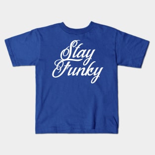 Stay Funky Kids T-Shirt